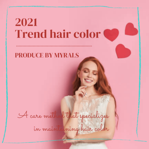 2021年トレンドヘアスタイル今年は○○カラーが人気！？髪色キープに特化したケア法